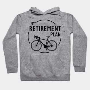 My Retirement Plan (Bicycle) | Funny Bike Riding Rider Retired Cyclist Man Hoodie